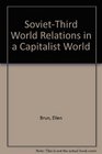 SovietThird World Relations in a Capitalist World