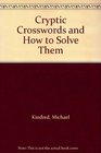 Cryptic Crosswords and How to Solve Them