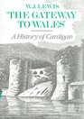 The gateway to Wales A history of Cardigan