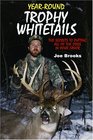 YearRound Trophy Whitetails The Secrets to Putting All of the Odds in Your Favor