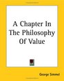 A Chapter In The Philosophy Of Value