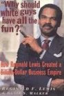 Why Should White Guys Have All the Fun  How Reginald Lewis Created a BillionDollar Business Empire