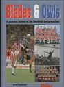 The Blades and the Owls Pictorial History of the Sheffield Derby Matches