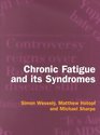 Chronic Fatigue and Its Syndromes