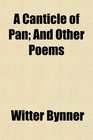 A Canticle of Pan And Other Poems