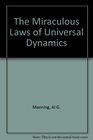 The Miraculous Laws of Universal Dynamics