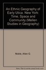 An Ethnic Geography of Early Utica New York Time Space and Community