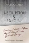 Inscription and Erasure Literature and Written Culture from the Eleventh to the Eighteenth Century