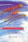 Celebrate You Building Your SelfEsteem