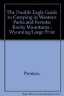 The Double Eagle Guide to Camping in Western Parks and Forests Rocky Mountains  Wyoming/Large Print