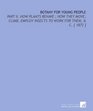 Botany for Young People: Part II.  How Plants Behave ; How They Move, Climb, Employ Insects to Work for Them, & C. [ 1872 ]