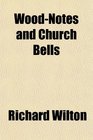WoodNotes and Church Bells