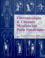 Fibromyalgia & Chronic Myofascial Pain Syndrome: A Survival Manual