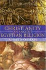Christianity: An Ancient Egyptian Religion