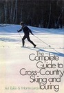 The complete guide to crosscountry skiing and touring