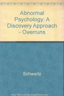 Abnormal Psychology A Discovery Approach  Overruns