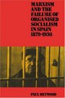 Marxism and the Failure of Organised Socialism in Spain 18791936