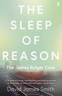 The Sleep of Reason The James Bulger Case