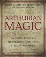 Arthurian Magic A Practical Guide to the Wisdom of Camelot