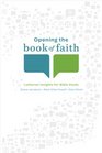Opening the Book of Faith Lutheran Insights for Bible Study