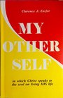My Other Self In Which Christ Speaks to the Soul on Living His Life
