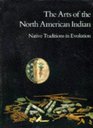 The Arts of the North American Indian  Native Traditions in Evolution