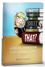 What Does The Bible Say About That A Biblical Worldview Curriculum For Children