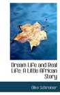 Dream Life and Real Life A Little African Story