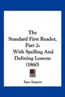 The Standard First Reader Part 2 With Spelling And Defining Lessons