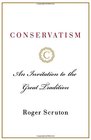 Conservatism An Invitation to the Great Tradition