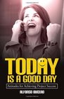 Today is a Good Day Attitudes for Achieving Project Success