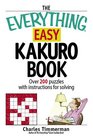 The Everything Easy Kakuro Book Over 200 puzzles with instructions for solving
