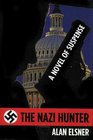 The Nazi Hunter A Novel of Suspense