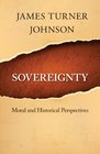 Sovereignty Moral and Historical Perspectives