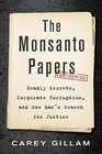 The Monsanto Papers Deadly Secrets Corporate Corruption and One Man's Search for Justice