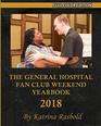 The General Hospital Fan Club Weekend Yearbook  2018 Full Color Version