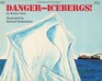Danger-Icebergs! (Let's-Read-and-Find-Out Book)