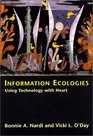 Information Ecologies Using Technology with Heart