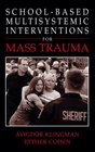 SchoolBased Multisystemic Interventions for Mass Trauma