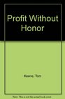 Profit without Honor