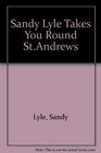 Sandy Lyle Takes You Round StAndrews