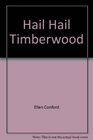 Hail, Hail Camp Timberwood