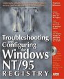 Troubleshooting and Configuring the Windows Nt/95 Registry