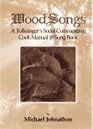 WoodSongs  A FolkSinger's Social Commentary Cook Manual  Song Book