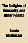 The Religion of Humanity and Other Poems