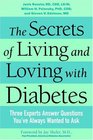 The Secrets of Living and Loving with Diabetes Three Experts Answer Questions You've Always Wanted to Ask