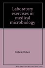 Laboratory exercises in medical microbiology