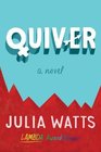 Quiver A Novel