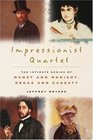 Impressionist Quartet  The Intimate Genius of Manet and Morisot Degas and Cassatt