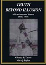 Truth Beyond Illusion African American Women 1860s1950s